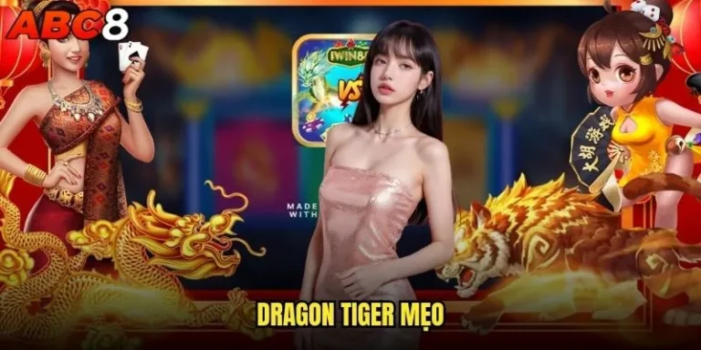 Dragon Tiger mẹo abc8 nào giúp bạn thắng liên tục? 1 Dragon Tiger mẹo