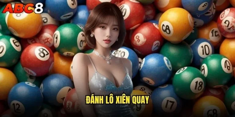 Đánh lô xiên quay tại abc8 có dễ trúng không? 4 Lô xiên quay
