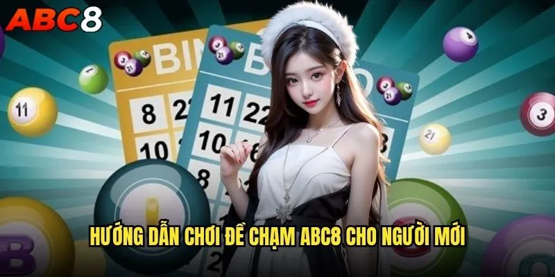 Đề chạm là gì và tại sao nên chơi tại abc8? 2 Hướng dẫn chơi đề chạm abc8 cho người mới