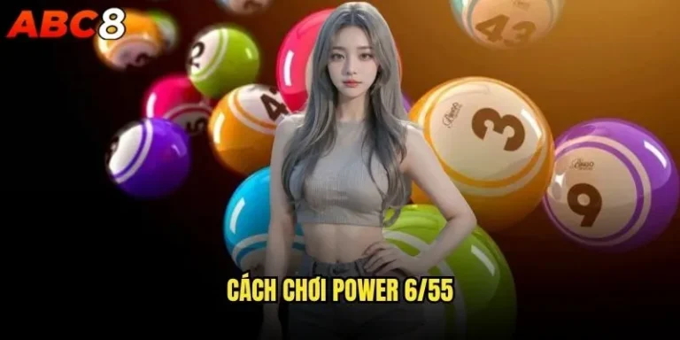 Cách chơi Power 6/55 abc8 có khó không? 11 Cách chơi Power 6/55