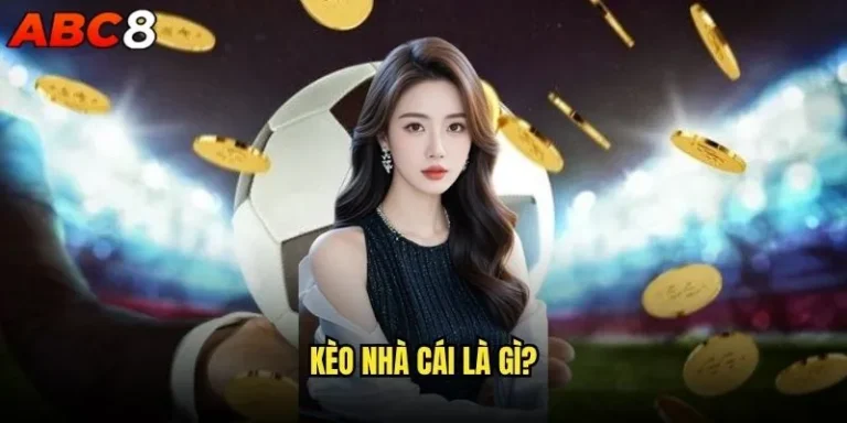 kèo nhà cái là gì