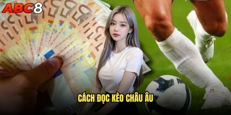 cách đọc kèo Châu Âu