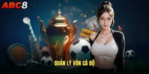 quản lý vốn cá độ