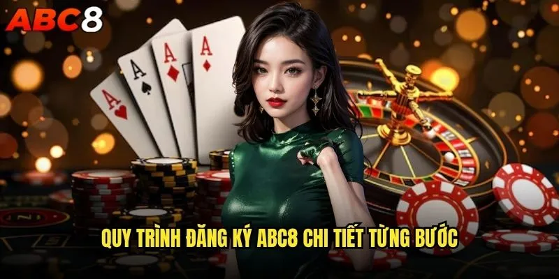 Làm thế nào để đăng ký tài khoản abc8 nhanh chóng và an toàn? 1 Quy trình đăng ký abc8 chi tiết từng bước