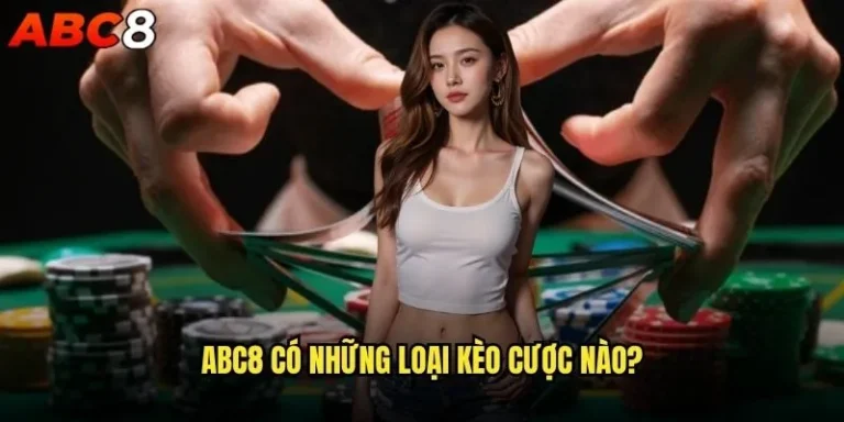 abc8 có những loại kèo cược nào