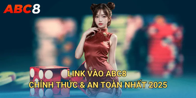 ABC8 | Cập Nhật Link Truy Cập Trang Chủ ABC 8 Chuẩn 2025 19 Link Vào ABC8 Chính Thức & An Toàn Nhất 2025