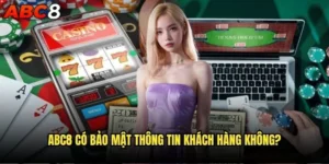 abc8 có bảo mật thông tin khách hàng không?
