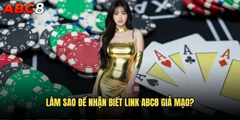 Làm sao để nhận biết link abc8 giả mạo?
