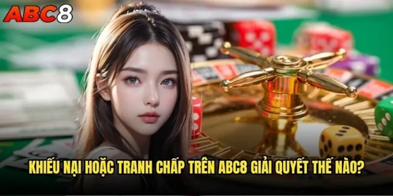 Khiếu nại hoặc tranh chấp trên abc8 giải quyết thế nào