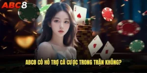 abc8 có hỗ trợ cá cược trong trận không?